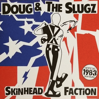 Doug And The Slugz : Skinhead Faction